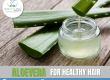 Aloe Vera Benefits for Hair