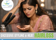 Hair Loss from Excessive Styling & Heat